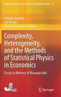 Complexity, Heterogeneity, and the Methods of Statistical Physics in Economics: Essays in Memory of Masanao Aoki
