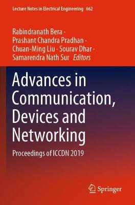Advances in Communication, Devices and Networking: Proceedings of ICCDN 2019 2020 ed.