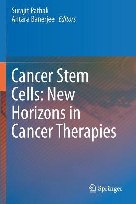 Cancer Stem Cells: New Horizons in Cancer Therapies 2020 ed.