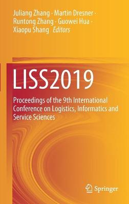 LISS2019: Proceedings of the 9th International Conference on Logistics, Informatics  and Service Sciences 2020 ed.