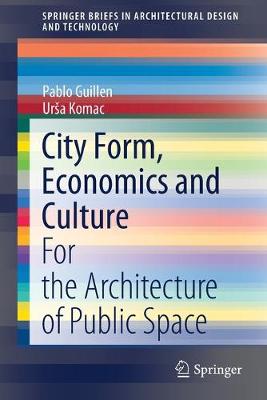City Form, Economics and Culture: For the Architecture of Public Space