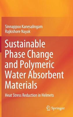Sustainable Phase Change and Polymeric Water Absorbent Materials: Heat Stress Reduction in Helmets
