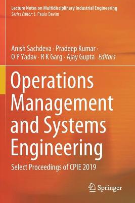 Operations Management and Systems Engineering: Select Proceedings of CPIE 2019 2021 ed.