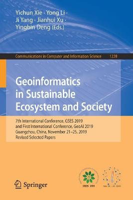 Geoinformatics in Sustainable Ecosystem and Society: 7th International Conference, GSES 2019, and First International Conference,  GeoAI 2019, Guangzhou, China, November 2125, 2019, Revised Selected Papers 2020 ed.
