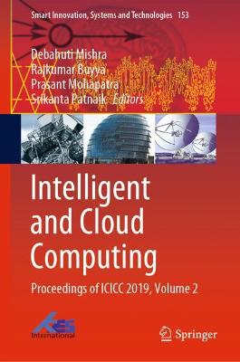 Intelligent and Cloud Computing: Proceedings of ICICC 2019, Volume 2 2021 ed.
