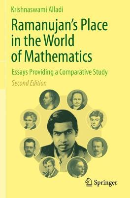Ramanujan's Place in the World of Mathematics: Essays Providing a Comparative Study Second Edition 2021