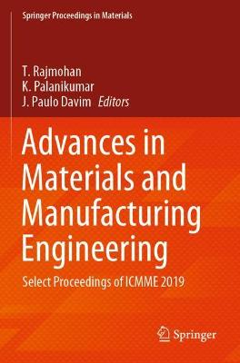 Advances in Materials and Manufacturing Engineering: Select Proceedings of ICMME 2019 2021 ed.