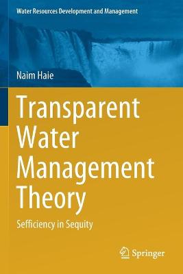 Transparent Water Management Theory: Sefficiency in Sequity 2021 ed.