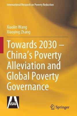 Towards 2030  Chinas Poverty Alleviation and Global Poverty Governance 2020 ed.
