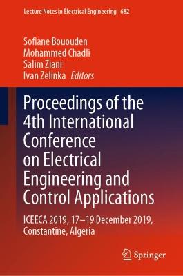 Proceedings of the 4th International Conference on Electrical Engineering and Control Applications: ICEECA 2019, 17-19 December 2019, Constantine, Algeria