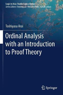 Ordinal Analysis with an Introduction to Proof Theory 2020 ed.