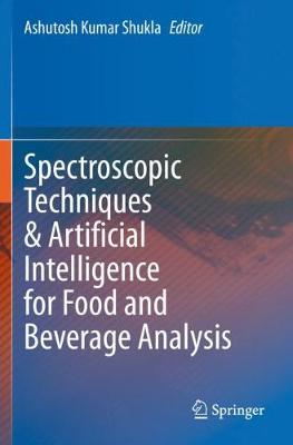 Spectroscopic Techniques & Artificial Intelligence for Food and Beverage  Analysis 2020 ed.