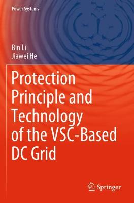 Protection Principle and Technology of the VSC-Based DC Grid 2020 ed.