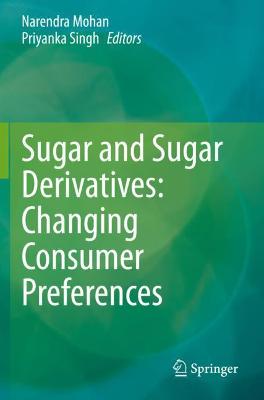 Sugar and Sugar Derivatives: Changing Consumer Preferences 2020 ed.