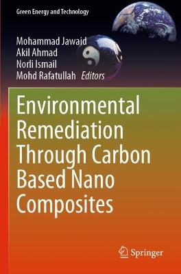 Environmental Remediation Through Carbon Based Nano Composites 1st ed. 2021