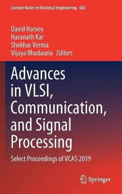 Advances in VLSI, Communication, and Signal Processing: Select Proceedings of VCAS 2019