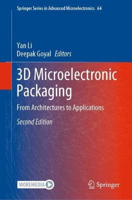 3D Microelectronic Packaging: From Architectures to Applications Second Edition 2021