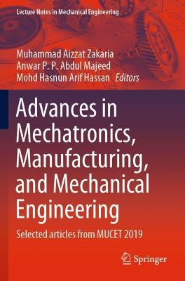Advances in Mechatronics, Manufacturing, and Mechanical Engineering: Selected articles from MUCET 2019 2021 ed.