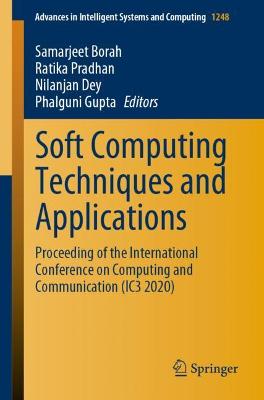 Soft Computing Techniques and Applications: Proceeding of the International Conference on Computing and Communication  (IC3 2020) 2021 ed.