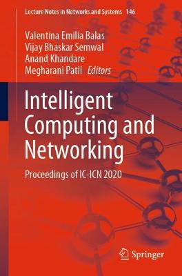 Intelligent Computing and Networking: Proceedings of IC-ICN 2020 1st ed. 2021