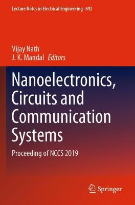 Nanoelectronics, Circuits and Communication Systems: Proceeding of NCCS 2019 2021 ed.