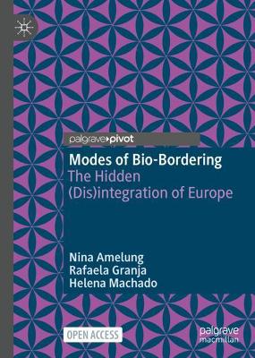 Modes of Bio-Bordering: The Hidden (Dis)integration of Europe 1st ed. 2021