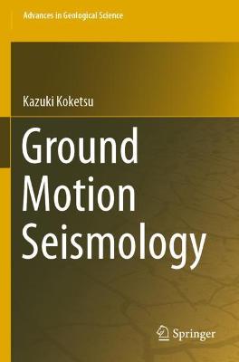 Ground Motion Seismology 2021 ed.