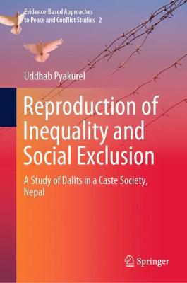 Reproduction of Inequality and Social Exclusion: A Study of Dalits in a Caste Society, Nepal