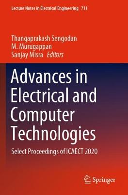 Advances in Electrical and Computer Technologies: Select Proceedings of ICAECT 2020 1st ed. 2021