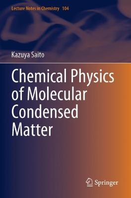 Chemical Physics of Molecular Condensed Matter 2020 ed.