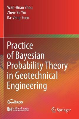 Practice of Bayesian Probability Theory in Geotechnical Engineering 2021 ed.