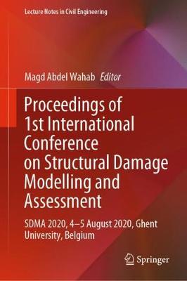 Proceedings of 1st International Conference on Structural Damage Modelling  and Assessment: SDMA 2020, 4-5 August 2020, Ghent University, Belgium 2021 ed.