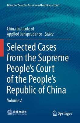 Selected Cases from the Supreme Peoples Court of the Peoples Republic of  China: Volume 2 2021 ed.