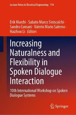 Increasing Naturalness and Flexibility in Spoken Dialogue Interaction: 10th International Workshop on Spoken Dialogue Systems