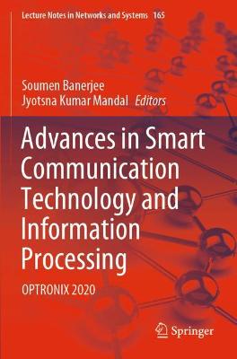 Advances in Smart Communication Technology and Information Processing: OPTRONIX 2020 2021 ed.