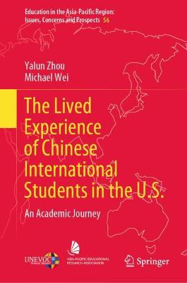 Lived Experience of Chinese International Students in the U.S.: An Academic Journey 2021 ed.