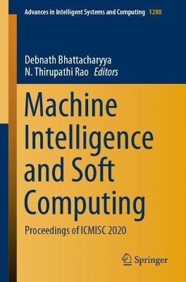 Machine Intelligence and Soft Computing: Proceedings of ICMISC 2020
