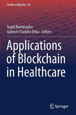 Applications of Blockchain in Healthcare 2021 ed.