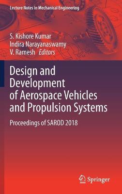 Design and Development of Aerospace Vehicles and Propulsion Systems: Proceedings of SAROD 2018