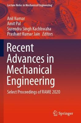 Recent Advances in Mechanical Engineering: Select Proceedings of RAME 2020 1st ed. 2021
