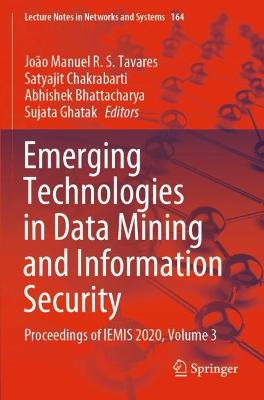 Emerging Technologies in Data Mining and Information Security: Proceedings of IEMIS 2020, Volume 3 2021 ed.