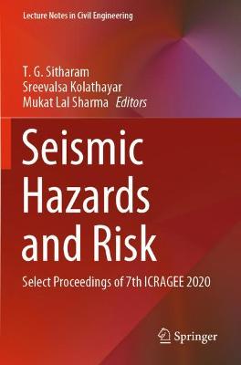 Seismic Hazards and Risk: Select Proceedings of 7th ICRAGEE 2020 2021 ed.