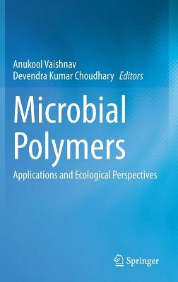 Microbial Polymers: Applications and Ecological Perspectives 