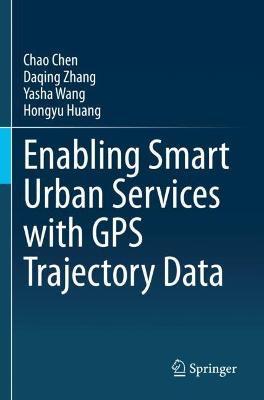 Enabling Smart Urban Services with GPS Trajectory Data 2021 ed.