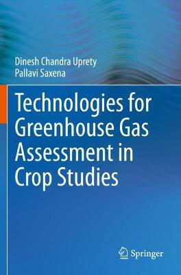 Technologies for Green House Gas Assessment in Crop Studies 2021 ed.
