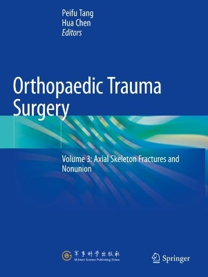 Orthopaedic Trauma Surgery: Volume 3: Axial Skeleton Fractures and Nonunion 2023 ed.