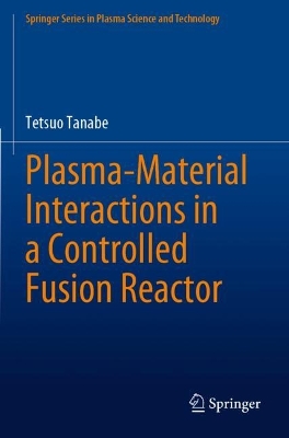 Plasma-Material Interactions in a Controlled Fusion Reactor 1st ed. 2021