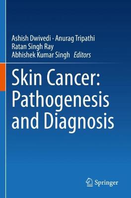 Skin Cancer: Pathogenesis and Diagnosis 2021 ed.
