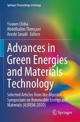 Advances in Green Energies and Materials Technology: Selected Articles from the Algerian Symposium on Renewable Energy and  Materials (ASREM-2020) 2021 ed.