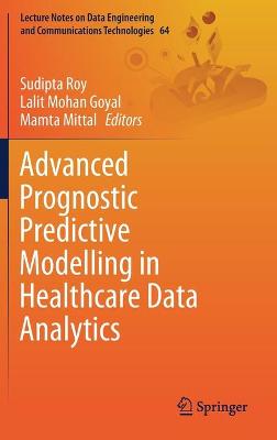 Advanced Prognostic Predictive Modelling in Healthcare Data Analytics 2021 ed.